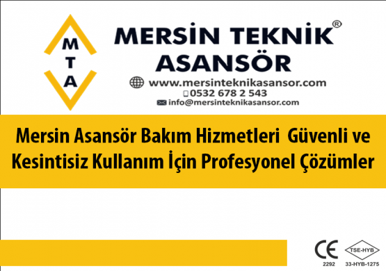 Mersin Asansör Bakım Hizmetleri – Güvenli ve Kesintisiz Kullanım İçin Profesyonel Çözümler