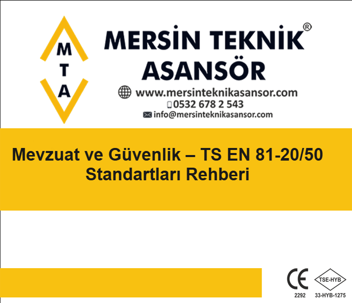 Mevzuat ve Güvenlik ? TS EN 81-20/50 Standartları Rehberi